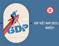 Gdp Việt Năm 2023 Là Bao Nhiêu