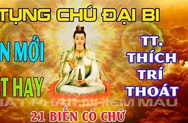 Giảng Nghĩa Kinh Chú Đại Bi 21 Biến Thích Trí Thoát