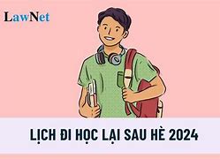 Lịch Đi Học Lại Sau Hè 2024 Cấp 2